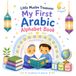 Little Muslim Treasures My First Arabic Alphabet Book
