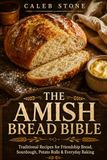 The Amish Bread Bible