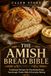 The Amish Bread Bible