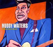 Rolling Muddy Waters - Rolling Stone Blues