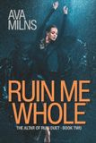 Ruin Independently Published Ruin Me Whole: An Mmf Erotic Dark Romance Paperback