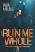 Ruin Independently Published Ruin Me Whole: An Mmf Erotic Dark Romance Paperback