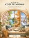 A Year of Cozy Windows: Bold and Relaxing Window Seats, Rainy Views, Reading Nooks, and Quiet Moments to Color