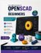 THE Libri GmbH The Complete Guide to Openscad for Beginners