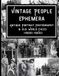 Vintage People Ephemera: Antique Portrait Photography & Old World Faces (1800s–1900s): Black and White Photographs for Junk Journals, Collage, and Altered Art