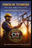 Powerline Technician Red Seal 434A Exam Guide: 1000 Exam Questions Explained: High voltage lineworkers and utility technicians