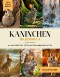 Kaninchen Bilderbuch: 40 Bilder & Fakten | Kaninchenbuch als Geschenk für Kinder & Erwachsene