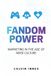 Fandom Power: Marketing in the Age of Nerd Culture Paperback