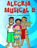 Alegría Musical 8: Libro de Música Destinado a Niños, Jóvenes y Adultos
