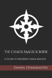 The Chaos Magick Book: A Guide to Modern Chaos Magick