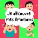 Je découvre mes émotions: A French–English Bilingual Picture Book Helping Kids Learn About Feelings and Emotions