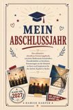 MEIN ABSCHLUSSJAHR: Das ultimative Abschluss-Erinnerungsbuch