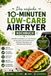 Das einfache 10-Minuten Low-Carb Airfryer Kochbuch