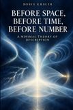 BEFORE Libri GmbH BEFORE SPACE, BEFORE TIME, BEFORE NUMBER Paperback