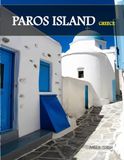 PAROS ISLAND: A Luxury Coffee Table Book of Iconic Landmarks