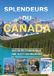 Splendeurs du Canada: Une immersion photographique à travers les parcs nationaux, la faune sauvage, les villes vibrantes et les emblèmes du Canada (Version Française)