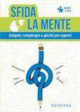 Sfida Demetra Sfida la mente. Enigmi, rompicapo e giochi per esperti