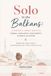 Solo in the Balkans: A Woman's Honest Guide to Tirana, Sarajevo, Bucharest, Plovdiv & Kotor