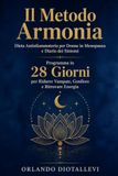 Il Metodo Armonia: Dieta Antinfiammatoria per Donne in Menopausa e Diario dei Sintomi. Programma in 28 Giorni per Ridurre Vampate, Gonfiore e Ritrovare Energia
