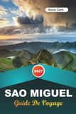 GUIDE DE VOYAGE SAO MIGUEL 2027