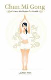 Chan Victory Press Chan Mi Gong: Chinese Meditation for Health Paperback