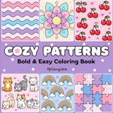 Cozy Patterns: Bold & Easy Coloring Book for Adults & Teens