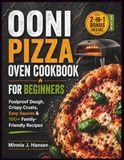 OONI PIZZA OVEN COOKBOOK FOR BEGINNERS