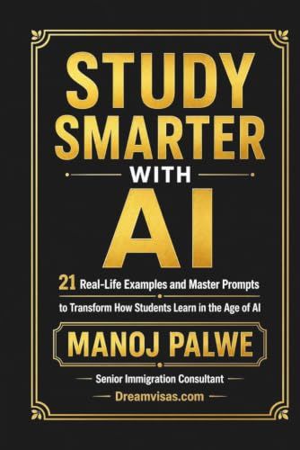 STUDY SMARTER WITH AI: 21 Real-Life Examples and Master Prompts to Transform How Students Learn in the Age of AI