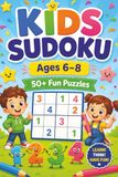 Kids Sudoku Puzzle Book: Sudoku Puzzles for Kids Ages 6-8