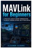 MAVLink Independently Published MAVLink for Beginners