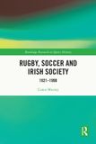 Rugby, Routledge Rugby, Soccer and Irish Society: 1921-1990 Paperback