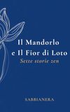Il Mandorlo e Il Fior di Loto - Sette storie zen