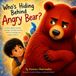 Who's Hiding Behind Angry Bear?: A Story About Curiosity, Courage, and Discovering What Our Feelings Are Trying to Tell Us