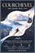 Courchevel Courchevel Ski Guide 2026/2027: Plan Smarter, Spend Better & Choose the Right Village—A Practical Guide to Luxury Skiing in the French Alps