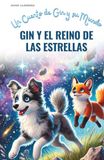 Gin Gin y el Reino de las Estrellas: Un Cuento de Gin y su Mundo