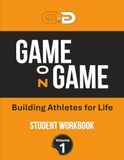 GAME on GAME: Building Athletes for Life Student Workbook