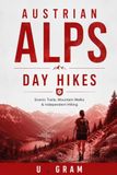Austrian Alps Day Hikes: Scenic Trails, Mountain Walks & Independent Hiking