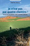 Je Les Impliqués Je n'irai pas par quatre chemins ! Paperback