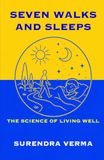 SEVEN WALKS AND SLEEPS: The Science of Living Well