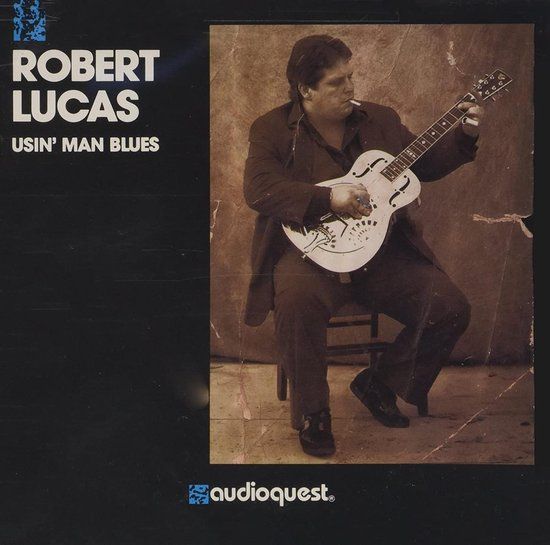 Robert Lucas Usin' Man Blues