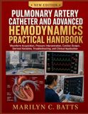 Pulmonary Independently Published Pulmonary Artery Catheter and Advanced Hemodynamics Practical Handbook: Waveform Acquisition, Pressure Interpretation, Cardiac Output, Derived Variables, Troubleshooting, and Clinical Application Paperback