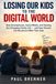 LOSING OUR KIDS TO THE DIGITAL WORLD