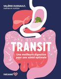 Transit: Une meilleure digestion pour une santé optimale