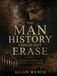 The Man History Could Not Erase: Ancient Evidence for the Real Jesus Christ