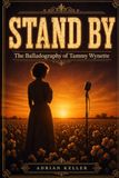 STAND BY: The Balladography of Tammy Wynette