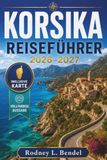 KORSIKA REISEFÜHRER 2026–2027
