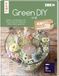 Green DIY mit Kaffee oder Tee: Bastel- und Dekoideen mit Naturmaterial und Blumen einfach selbst gestalten