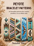 Peyote Beaded Bracelets for Beginners: 24 Beautiful Seed Bead Bracelet Patterns with Step-by-Step Instructions: Boho and Geometric Jewelry Designs