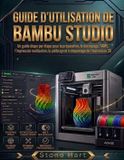 Guide Bambu Studio Guide d'utilisation - Paperback, 142 pages, French
