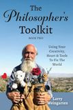 The Philosopher’s Toolkit: Using Your Creativity, Heart & Tools to Fix the World